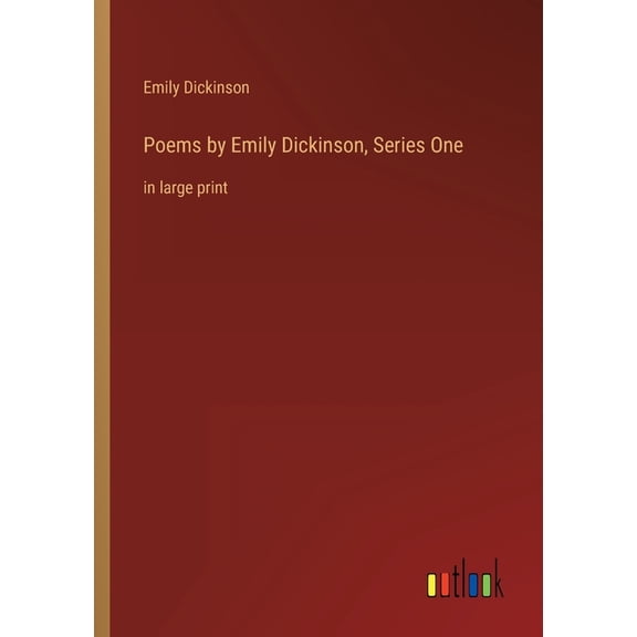 Poems by Emily Dickinson, Series One: in large print, (Paperback)