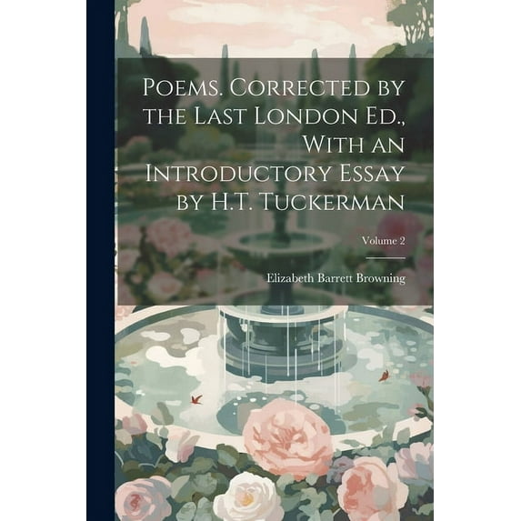 Poems. Corrected by the Last London Ed., With an Introductory Essay by H.T. Tuckerman; Volume 2 (Paperback)