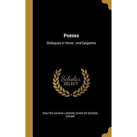 Poems: Dialogues in Verse: And Epigrams Hardcover