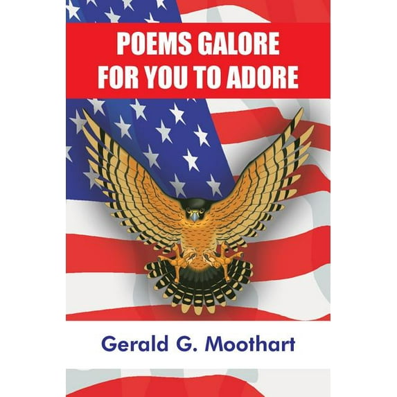 Poems Galore for You to Adore (Paperback) by Gerald G Moothart