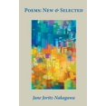 thumbnail image 1 of Poems: New & Selected (Paperback) by Jane Joritz-Nakagawa, Paul Rossiter, Eric Selland, 1 of 1