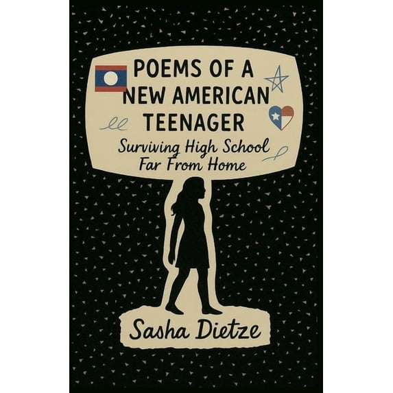 Poems Of A New American Teenager-Surviving High School Far From Home, (Paperback)