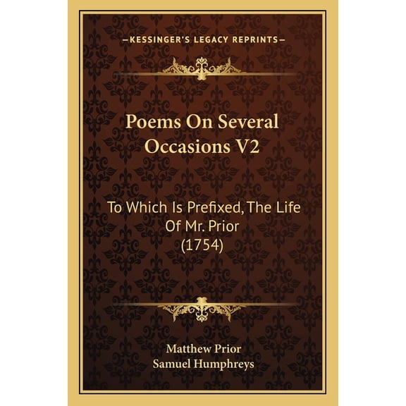 Poems On Several Occasions V2 : To Which Is Prefixed, The Life Of Mr. Prior (1754) (Paperback)