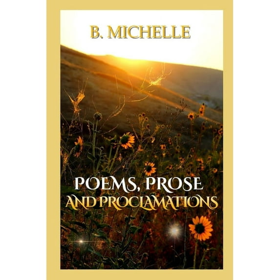 Poems, Prose and Proclamations (Paperback)