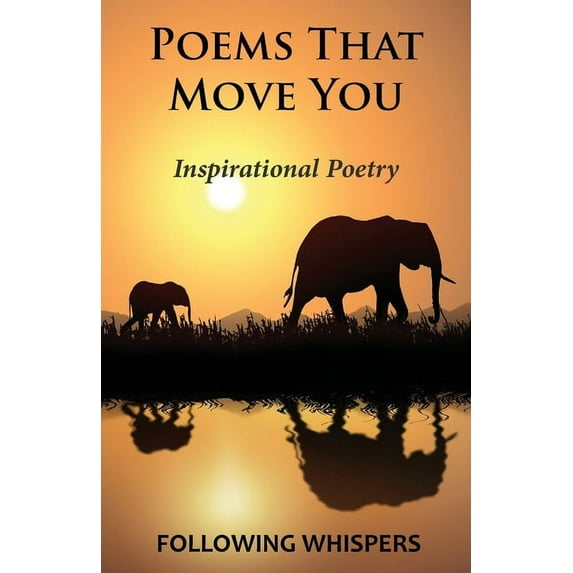 Poems That Move You: Inspirational Poetry, (Paperback)