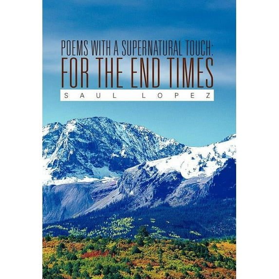 Poems With a Supernatural Touch: for the End Times