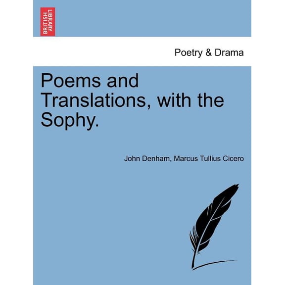 Poems and Translations, with the Sophy. Paperback