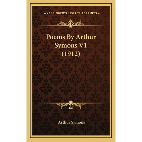 Poems by Arthur Symons V1 (1912)