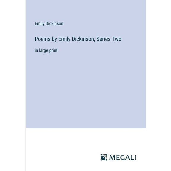 Poems by Emily Dickinson, Series Two: in large print, (Paperback)