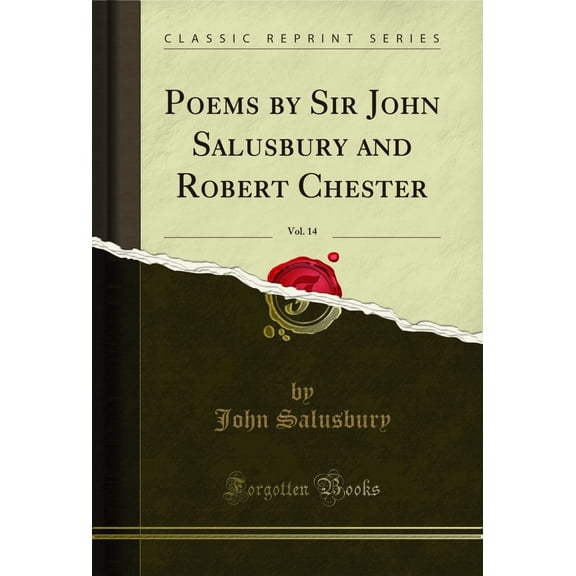 Poems by Sir John Salusbury and Robert Chester, Vol. 14 (Classic Reprint)