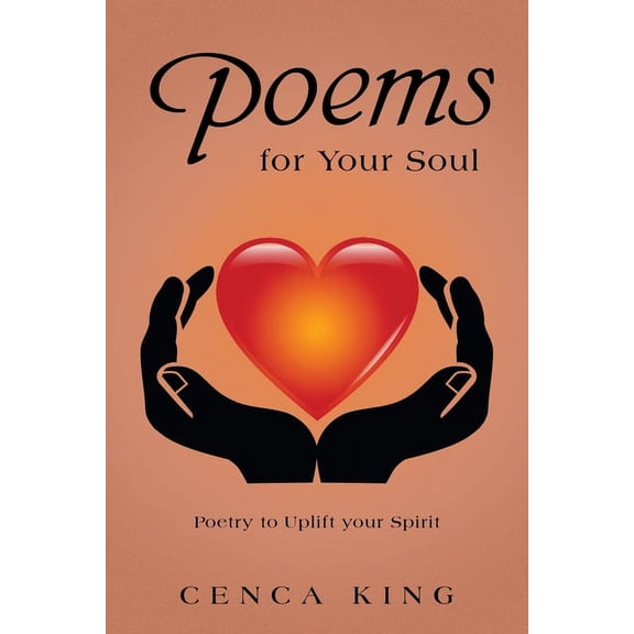 Poems for Your Soul: Poetry to Uplift Your Spirit, (Paperback)