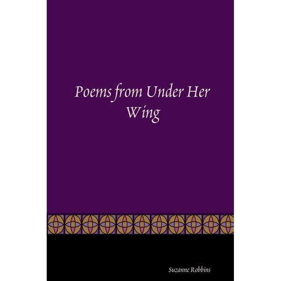 Poems from Under Her Wing, (Paperback)