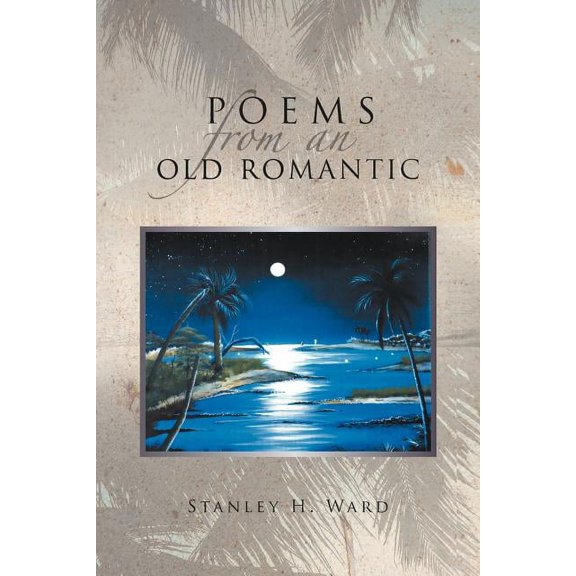 Poems From An Old Romantic, (Paperback)