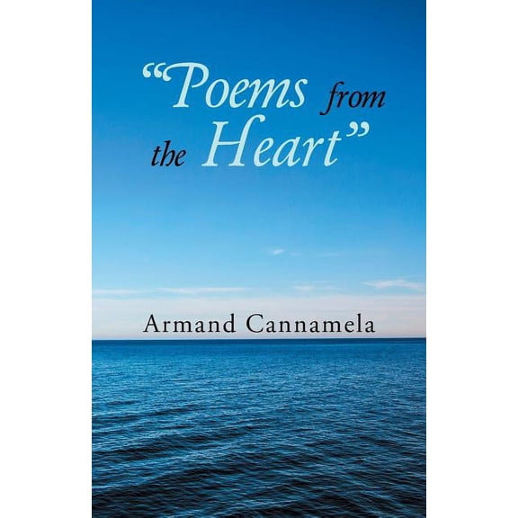 "Poems from the Heart" (Paperback) by Armand Cannamela