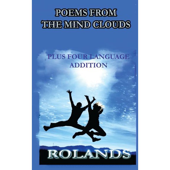 Poems from the Mind Clouds by Rolands