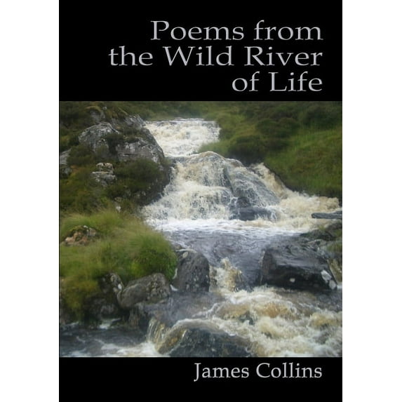 Poems from the Wild River of Life, (Paperback)