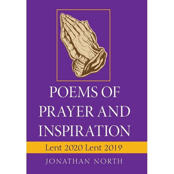 Poems of Prayer and Inspiration : Lent 2020 Lent 2019