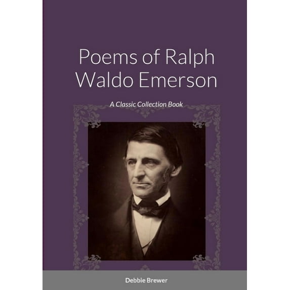 Poems of Ralph Waldo Emerson: A Classic Collection Book, (Paperback)