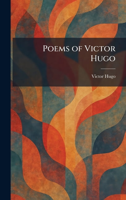 Poems of Victor Hugo, (Hardcover)