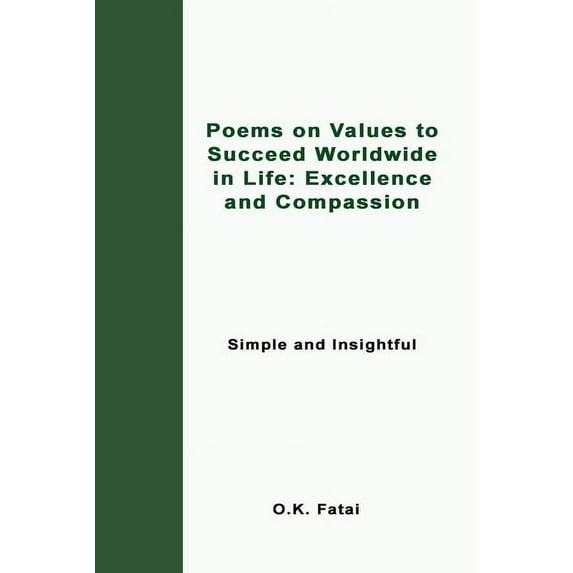 Poems on Values to Succeed Worldwide in Life: Excellence and Compassion: Simple and Insightful, (Paperback)