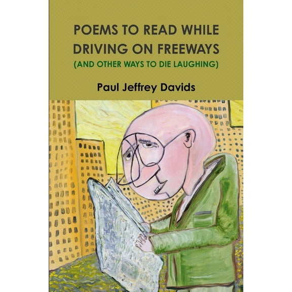 Poems to Read While Driving on Freeways (and Other Ways to Die Laughing), (Paperback)