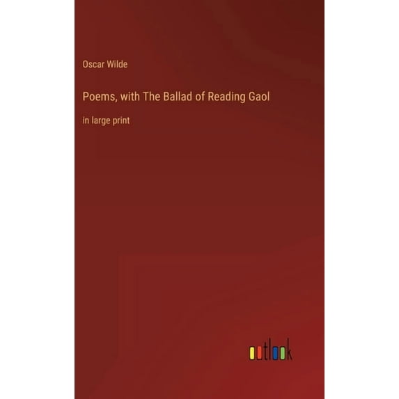 Poems, with The Ballad of Reading Gaol: in large print, (Hardcover)