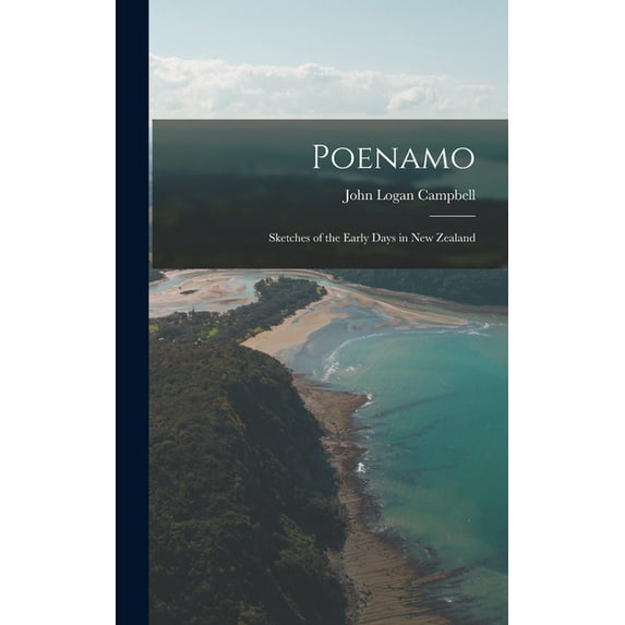 Poenamo: Sketches of the Early Days in New Zealand (Hardcover)