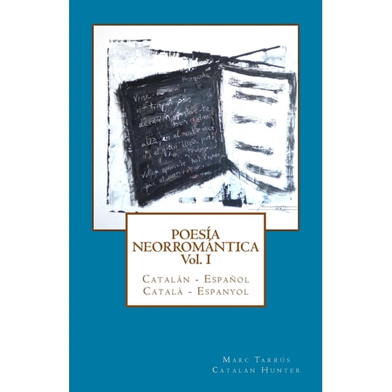 Poes�a Neorrom�ntica Vol I. Catal�n - Espa�ol / Catal� - Espanyol : Catalan Hunter