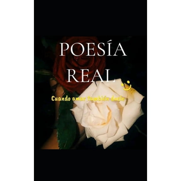 Poesa Real: Cuando amar tambin duele., (Paperback)
