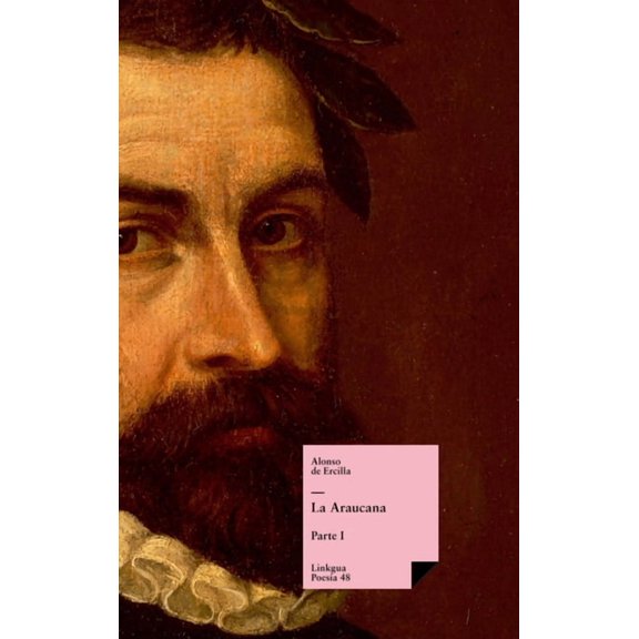 Poesa La Araucana: Parte I, Book 47, (Hardcover)