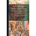thumbnail image 1 of Poesías lirícas [por] Jose Maria de Heredia. Con prólogo de Elías Zerolo (Hardcover), 1 of 1