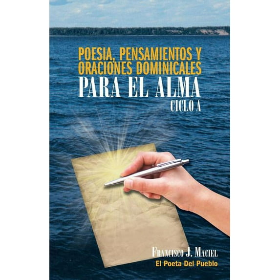 Poesia, Pensamientos Y Oraciones Dominicales Para El Alma. Ciclo A.