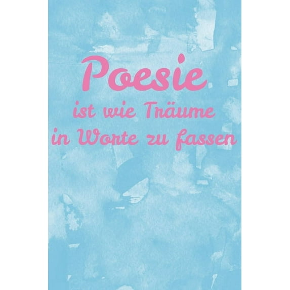 Poesie ist wie Träume in Worte zu fassen : Poesiealbum für Erwachsene - Geburtstagsgeschenk für Frauen - Freundebuch - Erinnerungsalbum (Paperback)