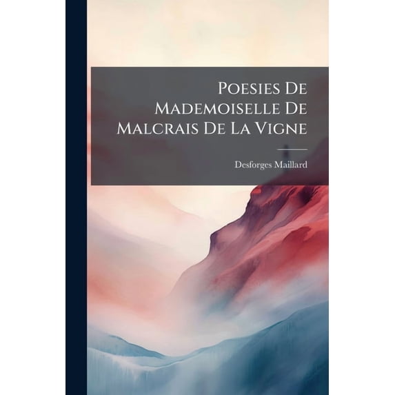 Poesies de Mademoiselle de Malcrais de La Vigne