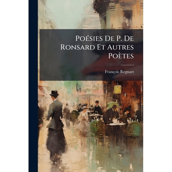 Poesies de P. de Ronsard Et Autres Poetes