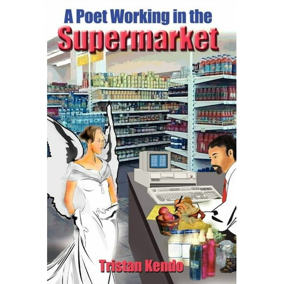A Poet Working in the Supermarket (Paperback)