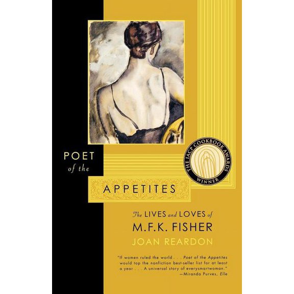 Poet of the Appetites : The Lives and Loves of M.F.K. Fisher (Paperback)