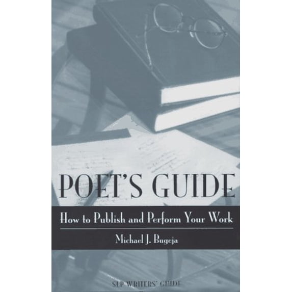 Pre-Owned Poet's Guide: How to Publish and Perform Your Work (Story Line Press Writer's Guides) (Paperback) 1885266006 9781885266002