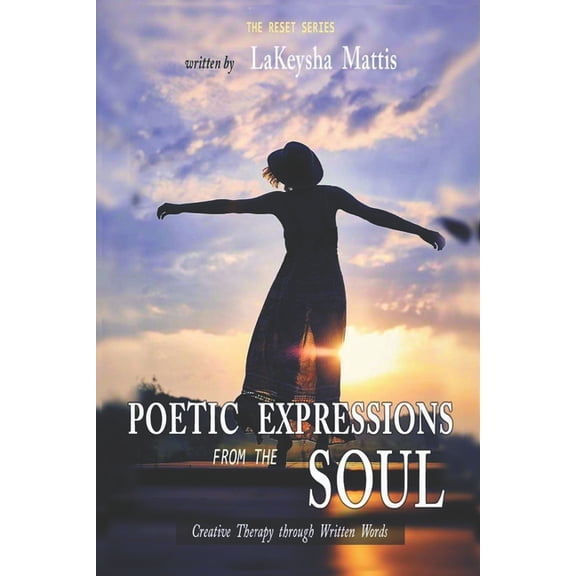Poetic Expressions from the Soul Biblio- Poetic Expressions from the Soul: Creative Therapy through Written Words, (Paperback)