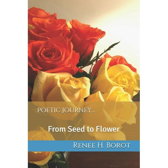 Poetic Journey... From Seed to Flower (Series #5) (Paperback)