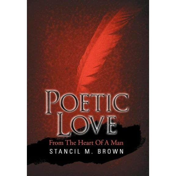 Poetic Love : From the Heart of a Man