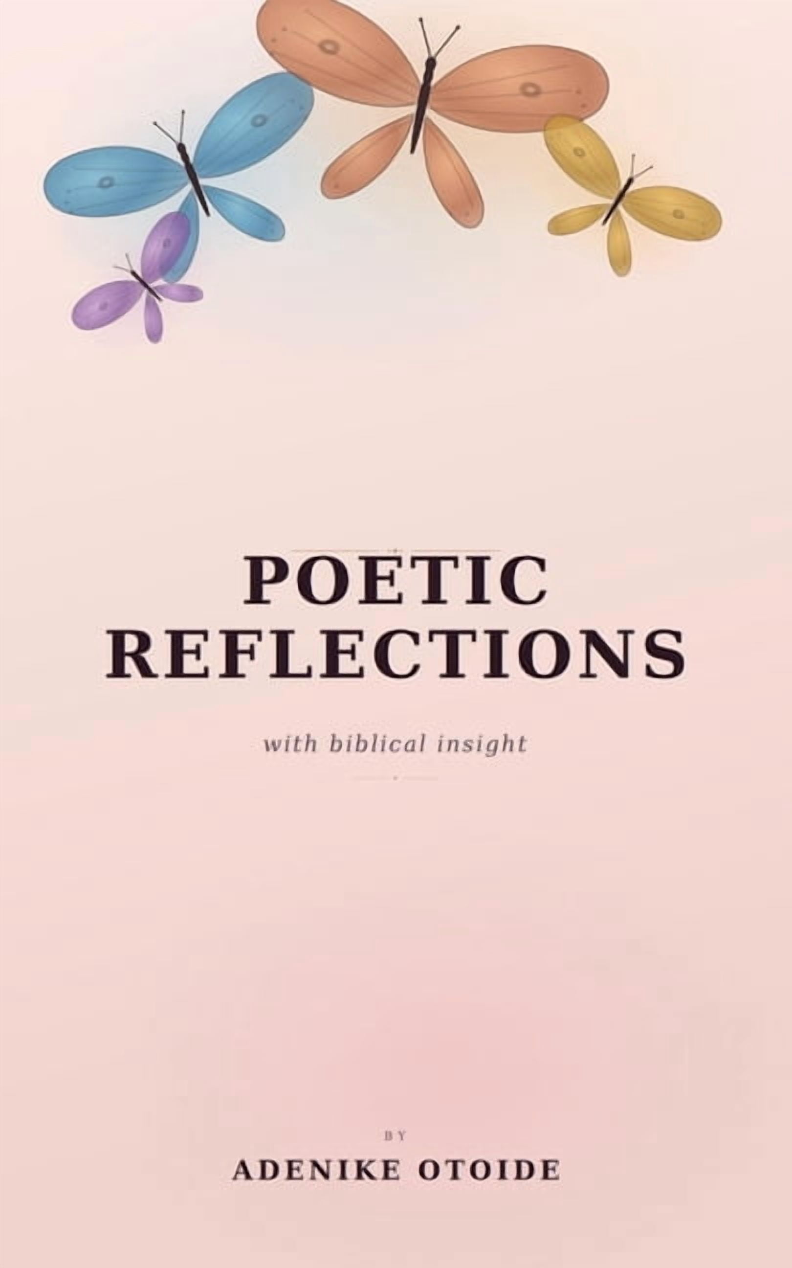 Poetic Reflections with Biblical Insight, (Paperback)