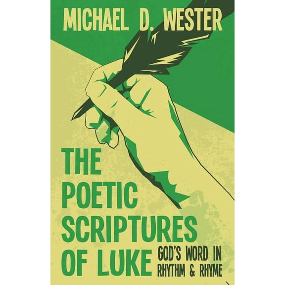 The Poetic Scriptures of Luke: God's Word in Rhythm & Rhyme, (Paperback)