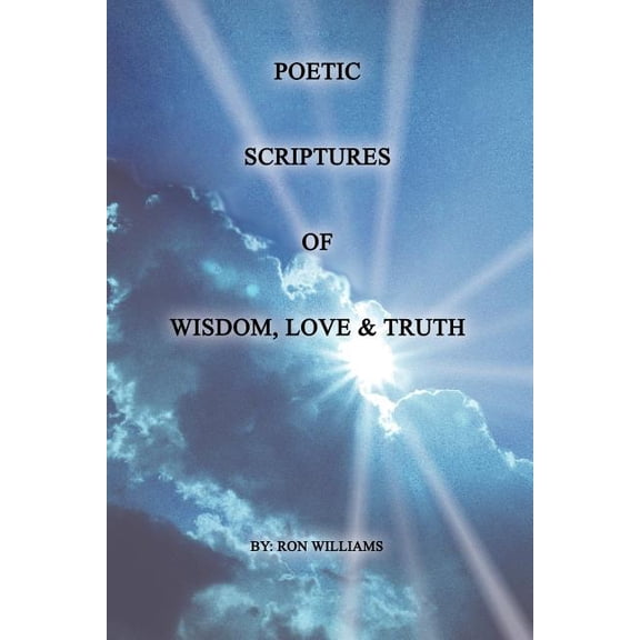 Poetic Scriptures of Wisdom, Love and Truth