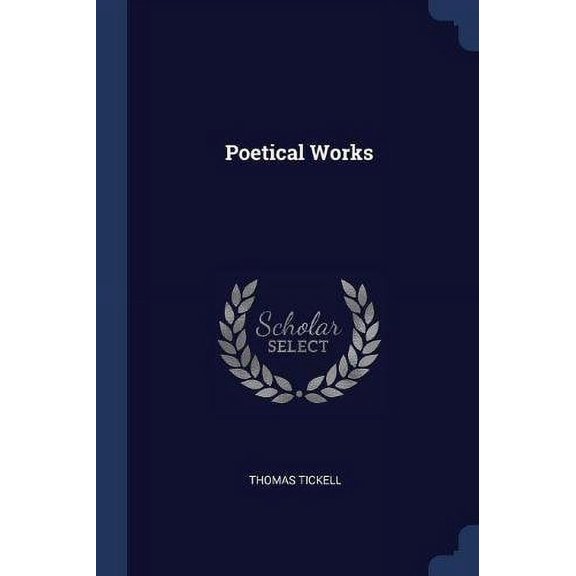 Poetical Works Paperback 1377275655 9781377275659 Thomas Tickell