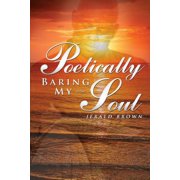 Poetically Baring My Soul, Paperback