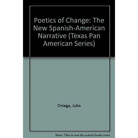 Pre-Owned Poetics of Change : The New Spanish-American Narrative 9780292764880 Used