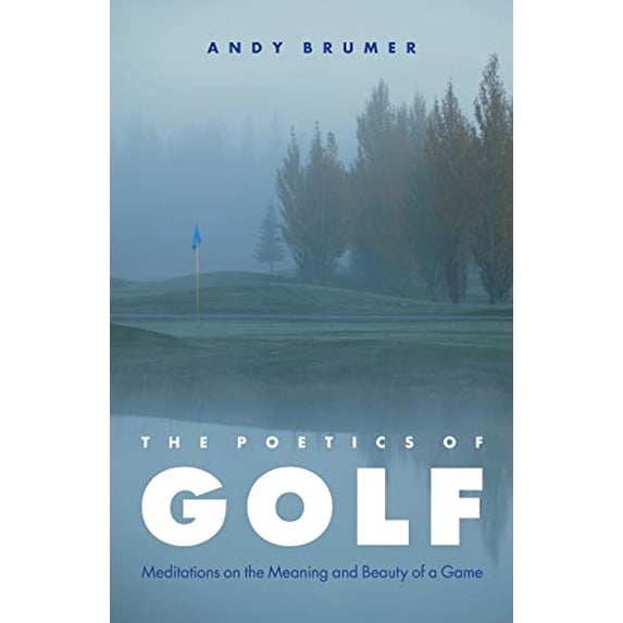 Pre-Owned The Poetics of Golf: Meditations on the Meaning and Beauty of a Game Paperback