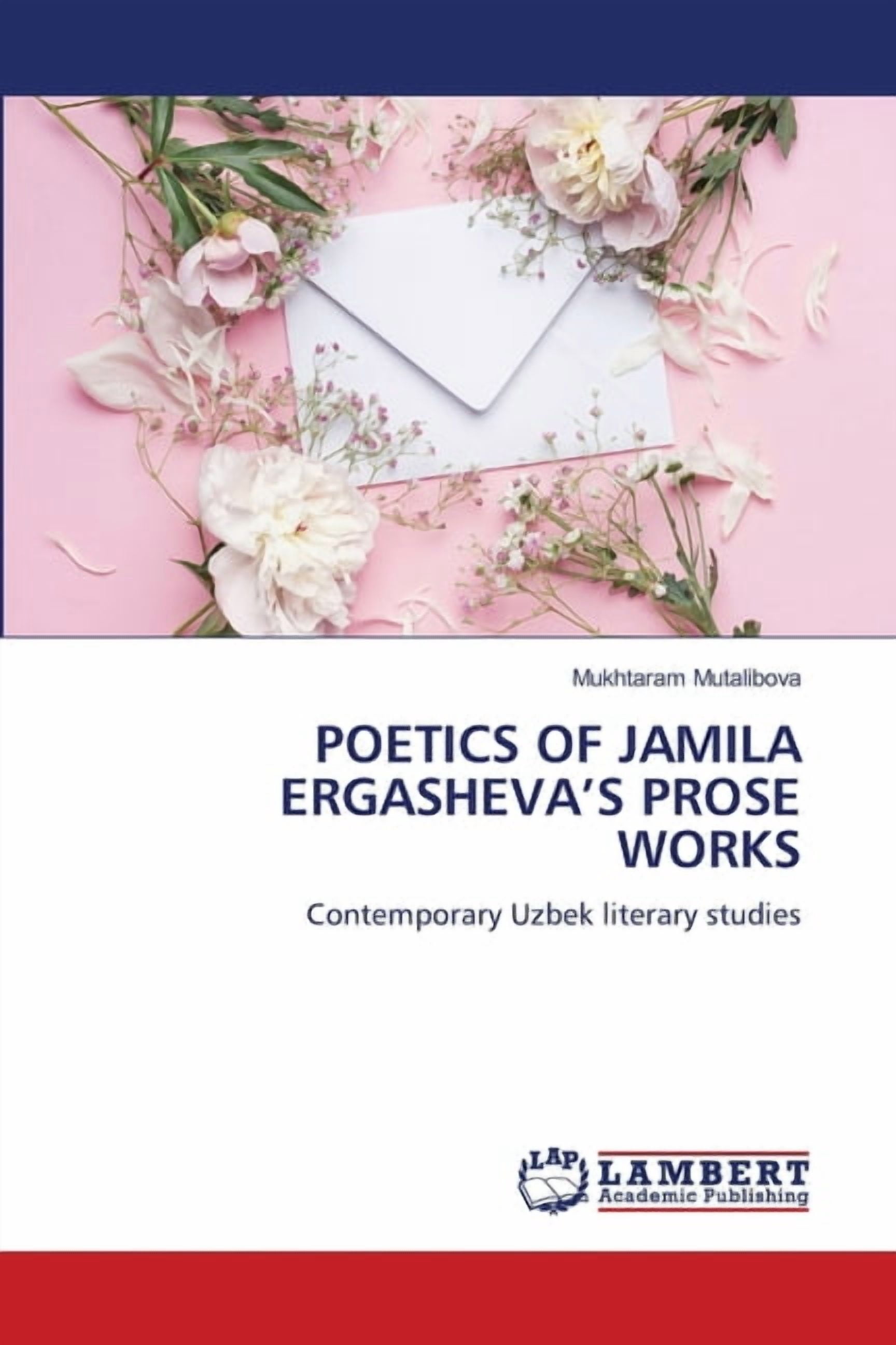 Poetics of Jamila Ergasheva's Prose Works, (Paperback)