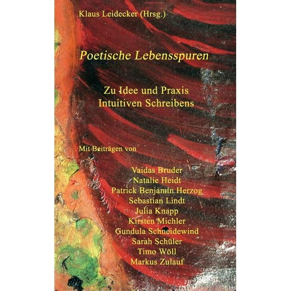 Poetische Lebensspuren: Zu Idee und Praxis Intuitiven Schreibens, (Paperback)